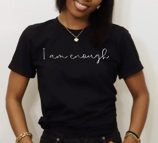 I Am Enough T-Shirt